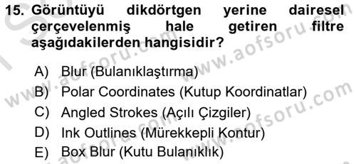 Sayısal Fotoğraf İşleme Teknikleri Dersi 2023 - 2024 Yılı (Final) Dönem Sonu Sınav Soruları 15. Soru