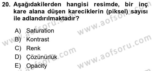 Sayısal Fotoğraf İşleme Teknikleri Dersi 2024 - 2025 Yılı (Vize) Ara Sınav Soruları 20. Soru