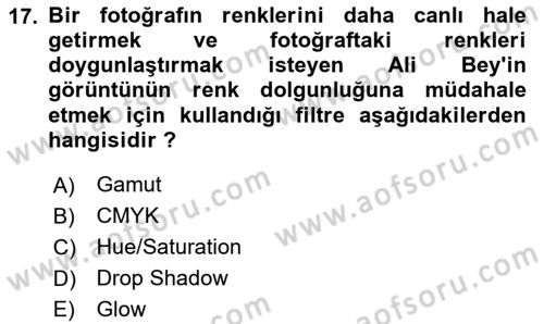 Sayısal Fotoğraf İşleme Teknikleri Dersi 2024 - 2025 Yılı (Final) Dönem Sonu Sınav Soruları 17. Soru