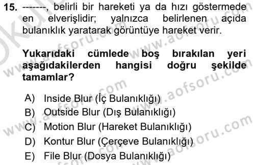 Sayısal Fotoğraf İşleme Teknikleri Dersi 2024 - 2025 Yılı Yaz Okulu Sınav Soruları 15. Soru