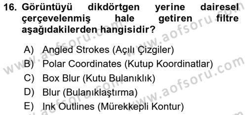Sayısal Fotoğraf İşleme Teknikleri Dersi 2024 - 2025 Yılı Yaz Okulu Sınav Soruları 16. Soru