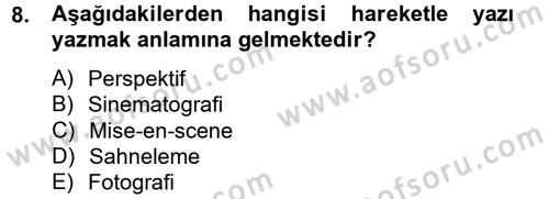 Videonun Kullanım Alanları Dersi 2012 - 2013 Yılı (Vize) Ara Sınav Soruları 8. Soru