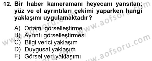 Videonun Kullanım Alanları Dersi 2012 - 2013 Yılı (Final) Dönem Sonu Sınav Soruları 12. Soru