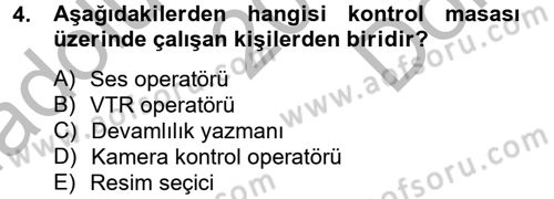 Videonun Kullanım Alanları Dersi 2012 - 2013 Yılı (Final) Dönem Sonu Sınav Soruları 4. Soru