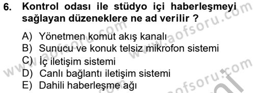 Videonun Kullanım Alanları Dersi 2012 - 2013 Yılı (Final) Dönem Sonu Sınav Soruları 6. Soru