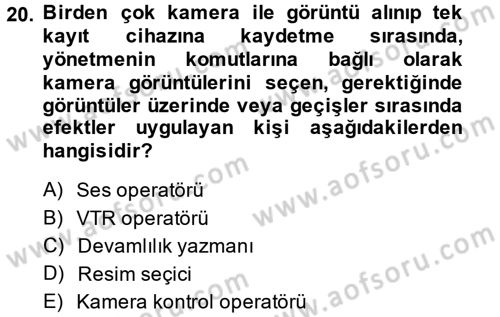 Videonun Kullanım Alanları Dersi 2013 - 2014 Yılı (Vize) Ara Sınav Soruları 20. Soru