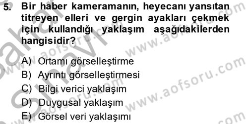 Videonun Kullanım Alanları Dersi 2013 - 2014 Yılı (Vize) Ara Sınav Soruları 5. Soru