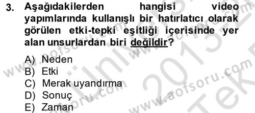 Videonun Kullanım Alanları Dersi 2013 - 2014 Yılı Tek Ders Sınav Soruları 3. Soru