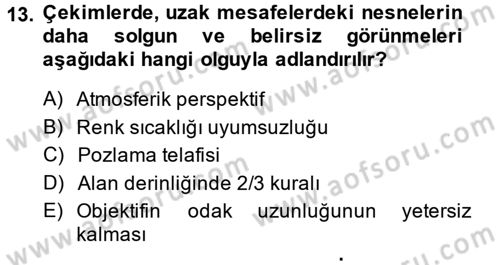 Videonun Kullanım Alanları Dersi 2014 - 2015 Yılı (Vize) Ara Sınavı 13. Soru