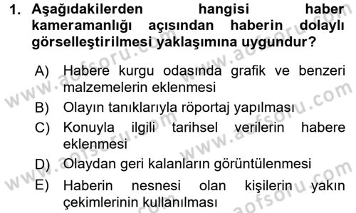 Videonun Kullanım Alanları Dersi 2015 - 2016 Yılı (Vize) Ara Sınav Soruları 1. Soru