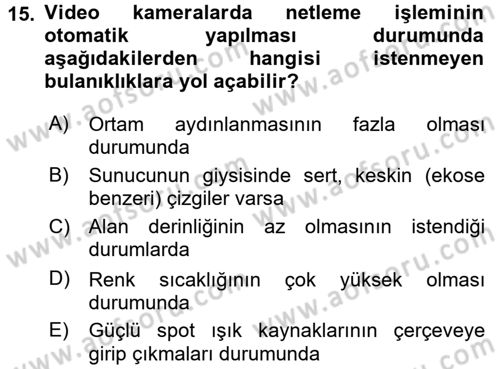 Videonun Kullanım Alanları Dersi 2015 - 2016 Yılı (Final) Dönem Sonu Sınavı 15. Soru