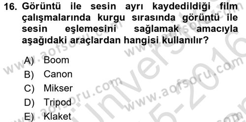 Videonun Kullanım Alanları Dersi 2015 - 2016 Yılı (Final) Dönem Sonu Sınav Soruları 16. Soru