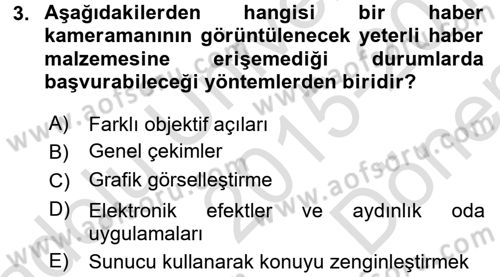 Videonun Kullanım Alanları Dersi 2015 - 2016 Yılı (Final) Dönem Sonu Sınav Soruları 3. Soru