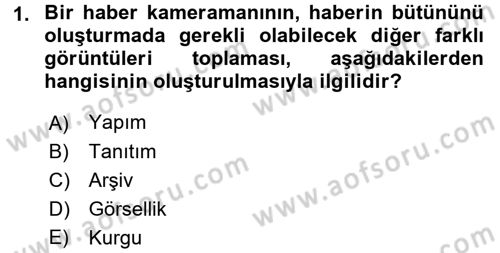 Videonun Kullanım Alanları Dersi 2016 - 2017 Yılı (Vize) Ara Sınav Soruları 1. Soru