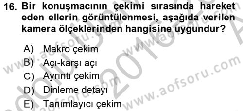 Videonun Kullanım Alanları Dersi 2016 - 2017 Yılı (Vize) Ara Sınav Soruları 16. Soru