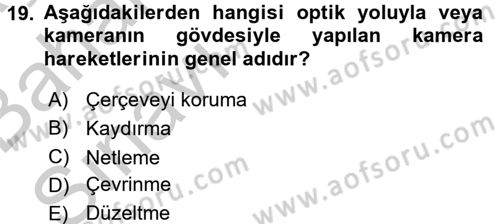 Videonun Kullanım Alanları Dersi 2016 - 2017 Yılı (Vize) Ara Sınav Soruları 19. Soru