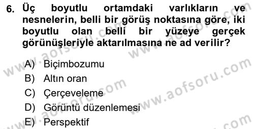 Videonun Kullanım Alanları Dersi 2016 - 2017 Yılı (Vize) Ara Sınav Soruları 6. Soru