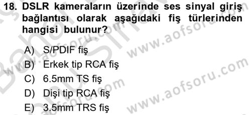 Videonun Kullanım Alanları Dersi 2016 - 2017 Yılı (Final) Dönem Sonu Sınav Soruları 18. Soru