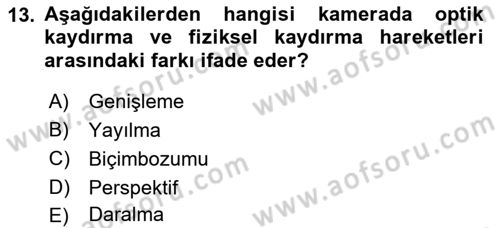 Videonun Kullanım Alanları Dersi 2017 - 2018 Yılı (Vize) Ara Sınav Soruları 13. Soru