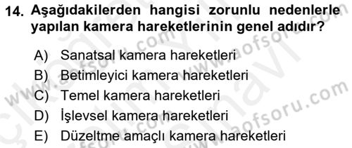 Videonun Kullanım Alanları Dersi 2018 - 2019 Yılı (Vize) Ara Sınav Soruları 14. Soru