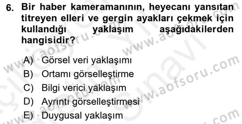 Videonun Kullanım Alanları Dersi 2018 - 2019 Yılı (Vize) Ara Sınav Soruları 6. Soru