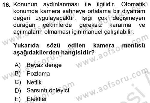 Videonun Kullanım Alanları Dersi 2021 - 2022 Yılı (Vize) Ara Sınav Soruları 16. Soru