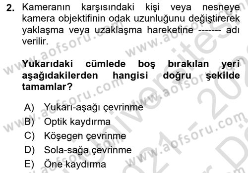 Videonun Kullanım Alanları Dersi 2021 - 2022 Yılı (Vize) Ara Sınav Soruları 2. Soru