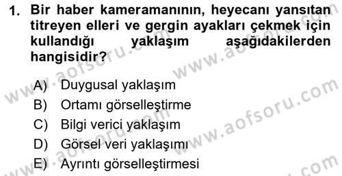 Videonun Kullanım Alanları Dersi 2021 - 2022 Yılı (Final) Dönem Sonu Sınav Soruları 1. Soru