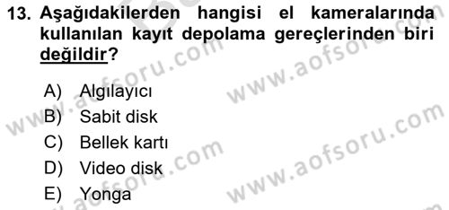 Videonun Kullanım Alanları Dersi 2021 - 2022 Yılı (Final) Dönem Sonu Sınav Soruları 13. Soru