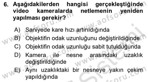Videonun Kullanım Alanları Dersi 2021 - 2022 Yılı (Final) Dönem Sonu Sınav Soruları 6. Soru