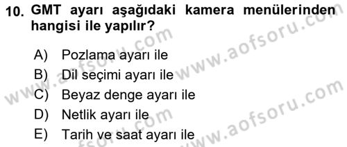 Videonun Kullanım Alanları Dersi 2021 - 2022 Yılı Yaz Okulu Sınav Soruları 10. Soru