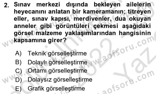 Videonun Kullanım Alanları Dersi 2022 - 2023 Yılı Yaz Okulu Sınav Soruları 2. Soru
