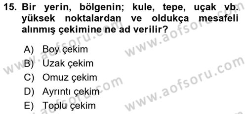 Videonun Kullanım Alanları Dersi 2023 - 2024 Yılı (Vize) Ara Sınav Soruları 15. Soru