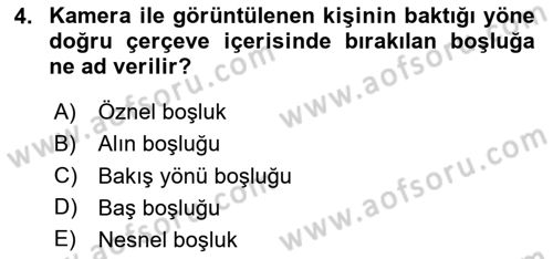 Videonun Kullanım Alanları Dersi 2025 - 2026 Yılı (Vize) Ara Sınav Soruları 4. Soru