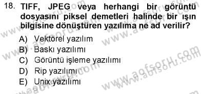 Sayısal Fotoğraf Baskı Teknikleri Dersi Ara Sınavı Deneme Sınav Soruları 18. Soru