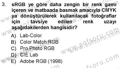 Sayısal Fotoğraf Baskı Teknikleri Dersi Ara Sınavı Deneme Sınav Soruları 3. Soru