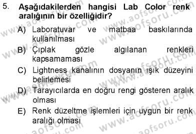 Sayısal Fotoğraf Baskı Teknikleri Dersi Ara Sınavı Deneme Sınav Soruları 5. Soru