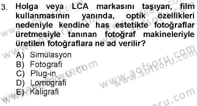 Sayısal Fotoğraf Baskı Teknikleri Dersi 2012 - 2013 Yılı (Final) Dönem Sonu Sınav Soruları 3. Soru