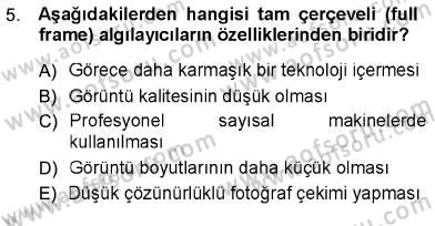 Sayısal Fotoğraf Baskı Teknikleri Dersi 2012 - 2013 Yılı (Final) Dönem Sonu Sınav Soruları 5. Soru