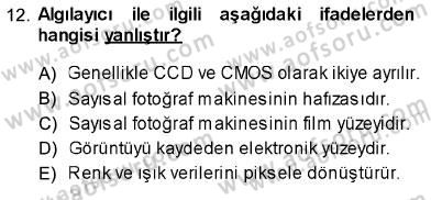 Sayısal Fotoğraf Baskı Teknikleri Dersi Ara Sınavı Deneme Sınav Soruları 12. Soru