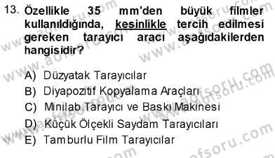 Sayısal Fotoğraf Baskı Teknikleri Dersi 2013 - 2014 Yılı (Vize) Ara Sınav Soruları 13. Soru