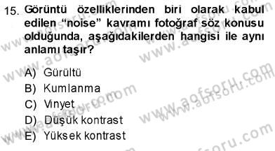 Sayısal Fotoğraf Baskı Teknikleri Dersi Ara Sınavı Deneme Sınav Soruları 15. Soru