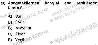 Sayısal Fotoğraf Baskı Teknikleri Dersi Ara Sınavı Deneme Sınav Soruları 18. Soru