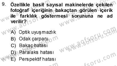 Sayısal Fotoğraf Baskı Teknikleri Dersi 2013 - 2014 Yılı (Vize) Ara Sınav Soruları 9. Soru
