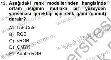 Sayısal Fotoğraf Baskı Teknikleri Dersi 2013 - 2014 Yılı Tek Ders Sınav Soruları 13. Soru