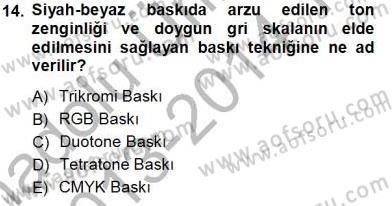 Sayısal Fotoğraf Baskı Teknikleri Dersi 2013 - 2014 Yılı Tek Ders Sınav Soruları 14. Soru