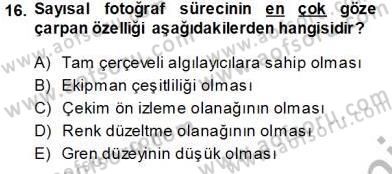 Sayısal Fotoğraf Baskı Teknikleri Dersi 2013 - 2014 Yılı Tek Ders Sınav Soruları 16. Soru