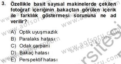 Sayısal Fotoğraf Baskı Teknikleri Dersi 2013 - 2014 Yılı Tek Ders Sınav Soruları 3. Soru