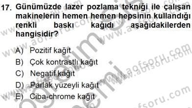 Sayısal Fotoğraf Baskı Teknikleri Dersi 2014 - 2015 Yılı (Vize) Ara Sınavı 17. Soru