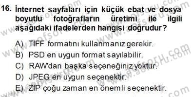 Sayısal Fotoğraf Baskı Teknikleri Dersi 2014 - 2015 Yılı (Final) Dönem Sonu Sınav Soruları 16. Soru